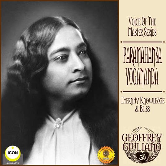 Voice of the Master Series; Paramahansa Yogananda; Eternity Knowledge Bliss