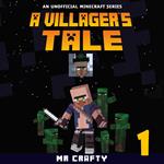 A Villager's Tale Book 1: An Unofficial Minecraft Series