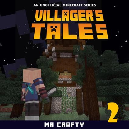 Villager's Tales Book 2: An Unofficial Minecraft Series