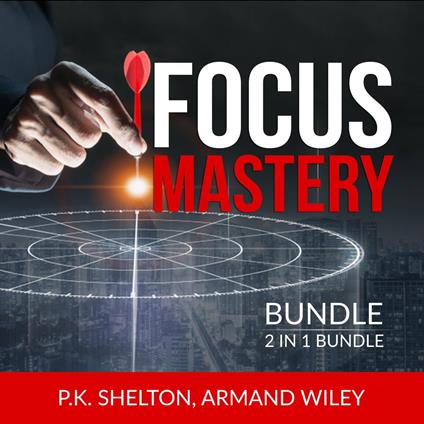 Focus Mastery Bundle, 2 in 1 Bundle: Reclaim Your Focus and The Focus Project