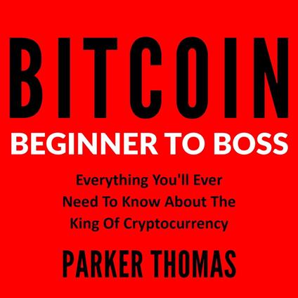 Bitcoin - Beginner To Boss