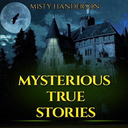 Mysterious True Stories