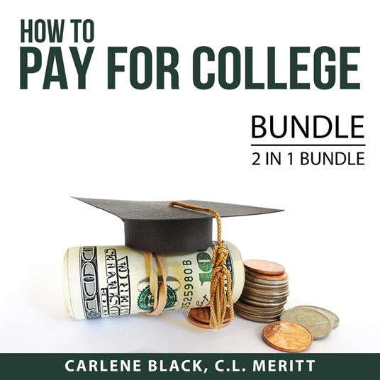 How to Pay for College Bundle, 2 IN 1 Bundle: Student Loans and Paying for College