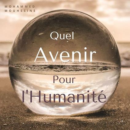 Quel Avenir Pour l'Humanité ?