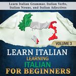 Learn Italian: Learning Italian for Beginners, 3