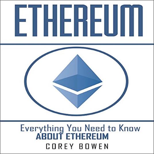 Ethereum: Everything You Need to Know About Ethereum