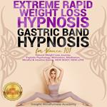 EXTREME RAPID WEIGHT LOSS HYPNOSIS, GASTRIC BAND HYPNOSIS for Women 101