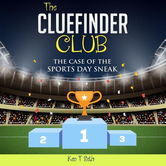 Mysteries for kids : The CLUE FINDER CLUB : THE CASE OF SPORTS DAY SNEAK -  T Seth, Ken - Audiolibro in inglese | IBS