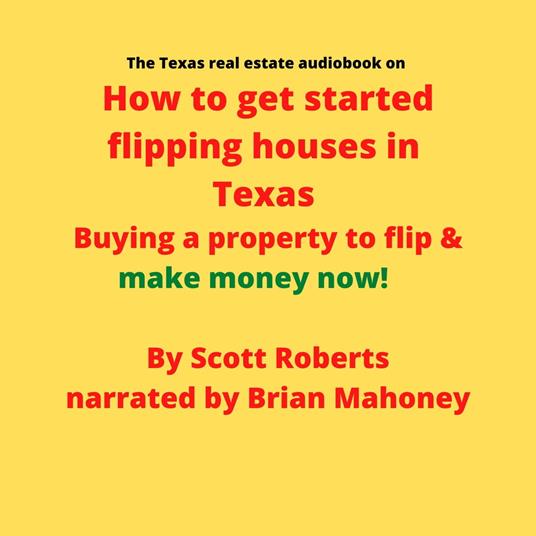 Texas real estate audiobook on How to get started flipping houses in Texas, The