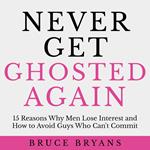 Never Get Ghosted Again