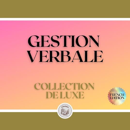 GESTION VERBALE: COLLECTION DE LUXE (3 LIVRES)