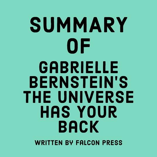 Summary of Gabrielle Bernstein’s The Universe Has Your Back