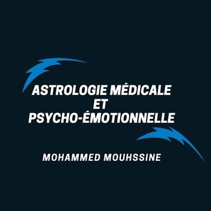 Astrologie Médicale Et Psycho-Émotionnelle