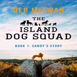 Island Dog Squad Book 1, The