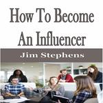 ?How To Become An Influencer