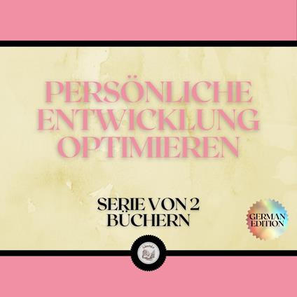 PERSÖNLICHE ENTWICKLUNG OPTIMIEREN (SERIE VON 2 BÜCHERN)