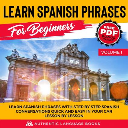 Learn Spanish Phrases For Beginners Volume I