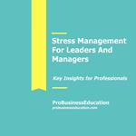 Stress Management For Leaders And Managers