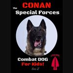 Conan The Special Forces Combat Dog!