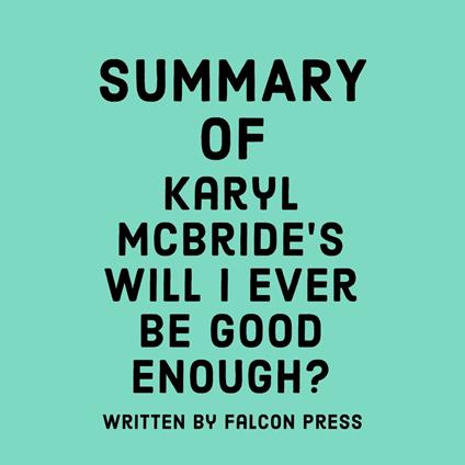 Summary of Karyl McBride's Will I Ever Be Good Enough?