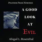 Good Look At Evil, A