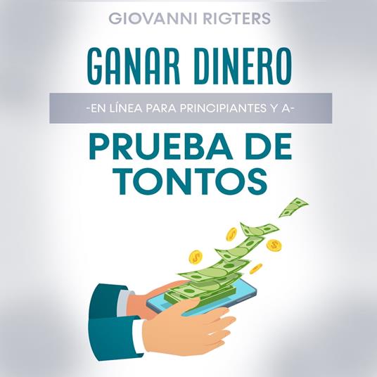 Ganar dinero en línea para principiantes y a prueba de tontos