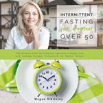 Intermittent Fasting for Women Over 50