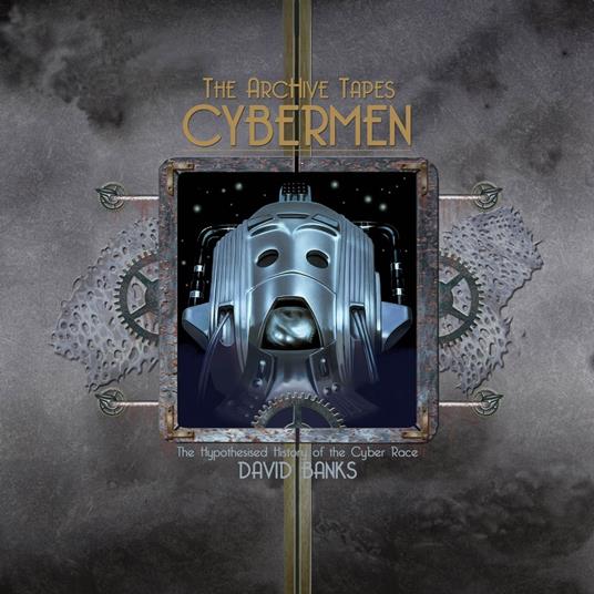 ArcHive Tapes, The: Cybermen