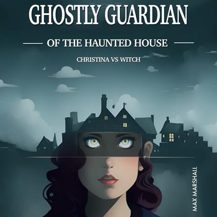 Ghostly Guardian of the Haunted House: Christina vs Witch