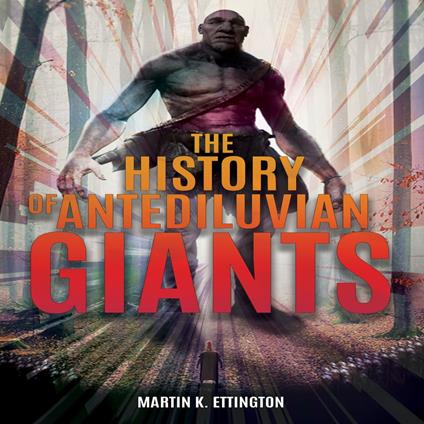 History of Antediluvian Giants, The