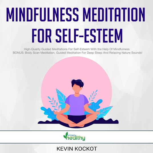 Mindfulness Meditation For Self-Esteem