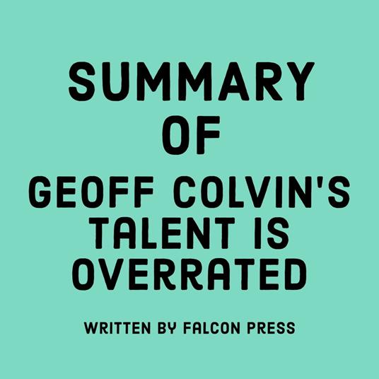 Summary of Geoff Colvin’s Talent Is Overrated