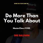 Do More Than You Talk About