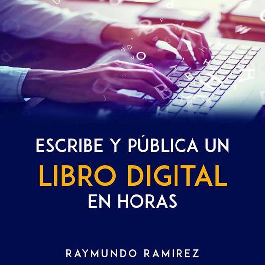 ESCRIBE Y PÚBLICA UN LIBRO DIGITAL EN HORAS