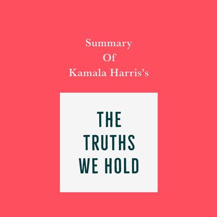 Summary of Kamala Harris's The Truths We Hold