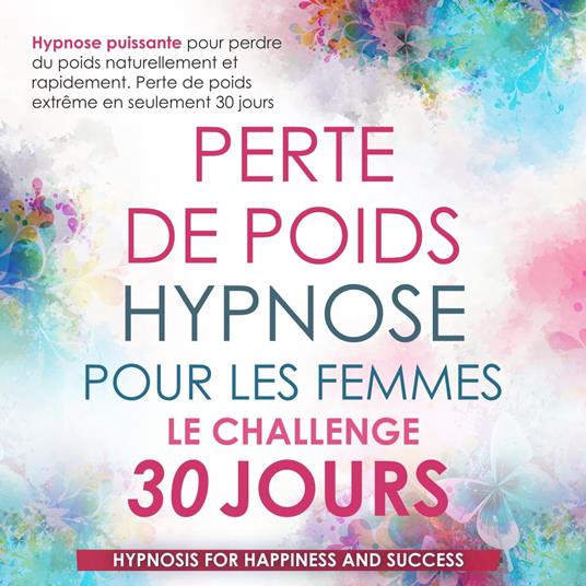 Perte de Poids Hypnose Pour Les Femmes Le Challenge de 30 Jours