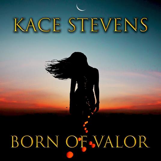 Born of Valor