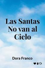 Las santas no van al cielo