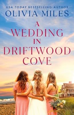 A Wedding in Driftwood Cove: A Novel - Olivia Miles - cover