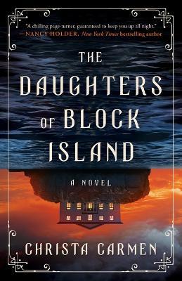 The Daughters of Block Island: A Novel - Christa Carmen - cover