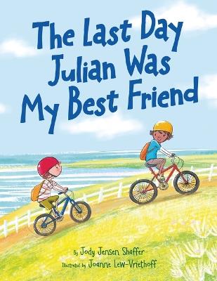 The Last Day Julian Was My Best Friend - Jody Jensen Shaffer - cover