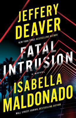 Fatal Intrusion: A Novel - Jeffery Deaver,Isabella Maldonado - cover