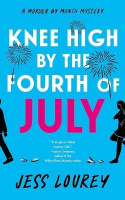 Knee High by the Fourth of July - Jess Lourey - cover