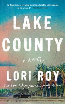 Lake County: A Novel - Lori Roy - cover