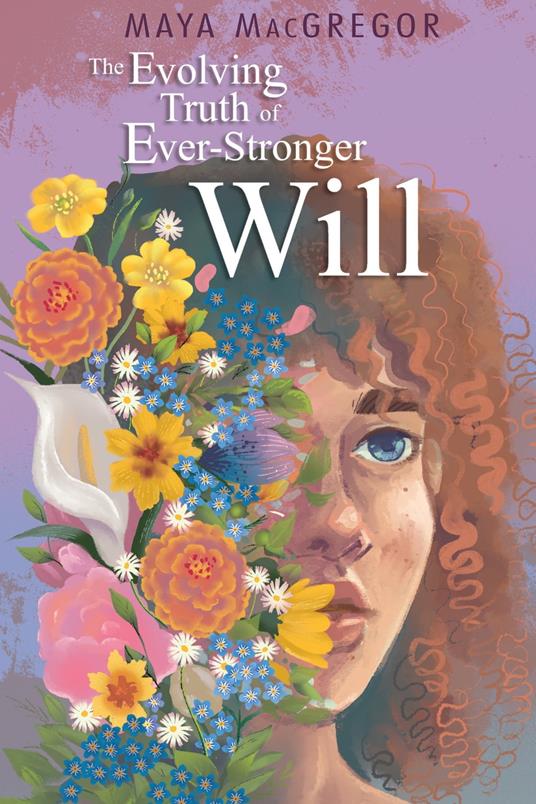 The Evolving Truth of Ever-Stronger Will - Maya MacGregor - ebook