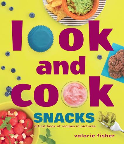 Look and Cook Snacks - Valorie Fisher - ebook