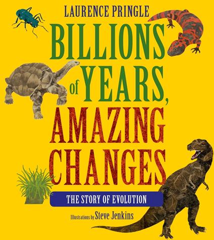 Billions of Years, Amazing Changes - Laurence Pringle,Steve Jenkins - ebook