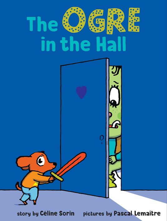 The Ogre in the Hall - Céline Sorin,Pascal Lemaître - ebook