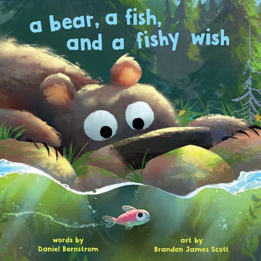 A Bear, a Fish, and a Fishy Wish - Daniel Bernstrom,Brandon James Scott - ebook