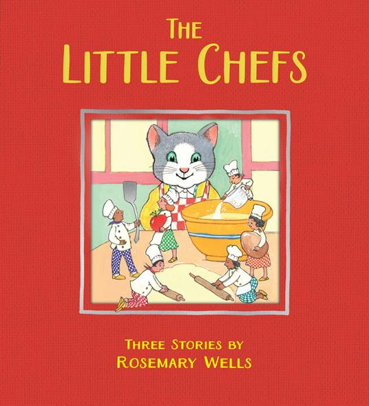 The Little Chefs - Rosemary Wells - ebook